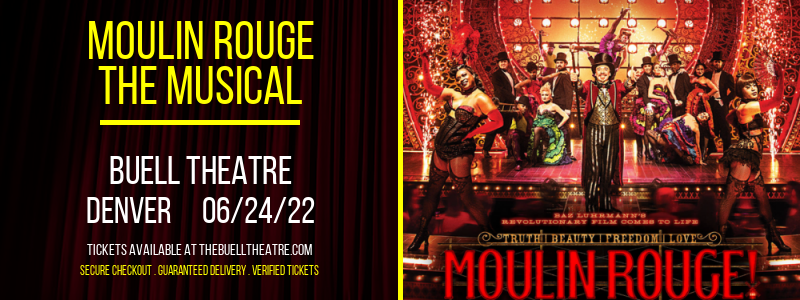 Moulin Rouge - The Musical at Buell Theatre
