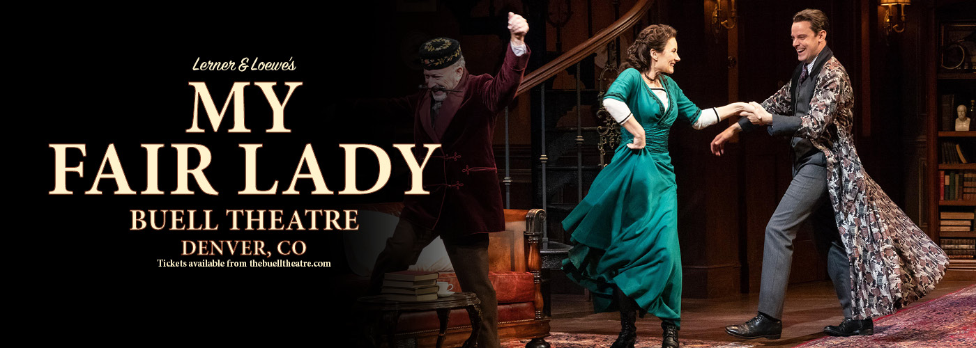 buell theatre My Fair Lady Tickets